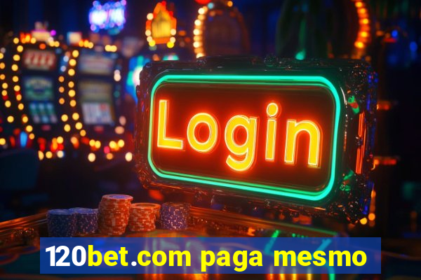 120bet.com paga mesmo